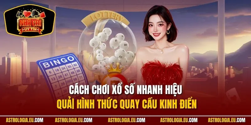 Cách chơi xổ số nhanh hiệu quả