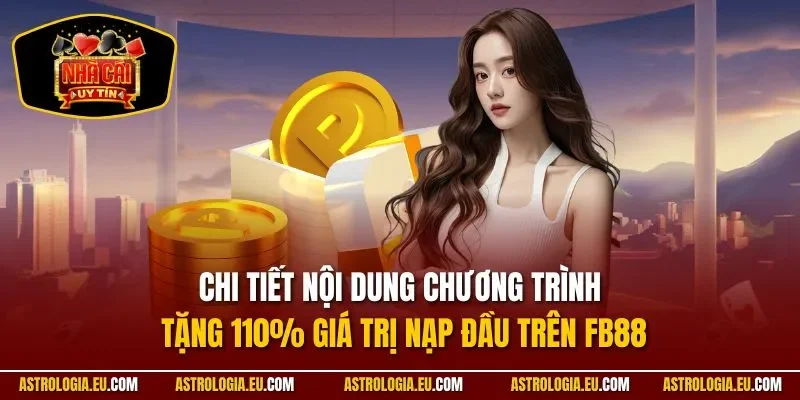 Chi tiết nội dung chương trình tặng 110% giá trị nạp đầu trên FB88