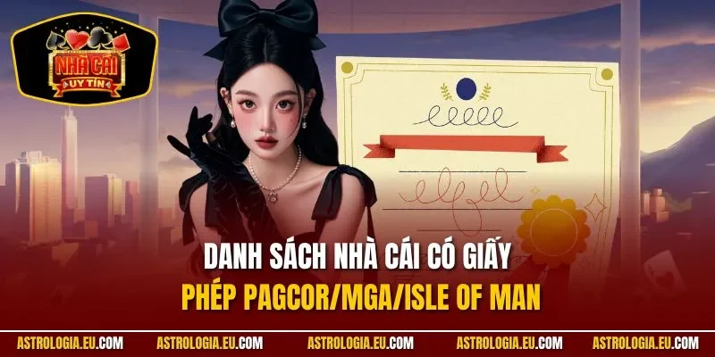 Danh sách nhà cái có giấy phép PAGCOR/MGA/Isle of Man