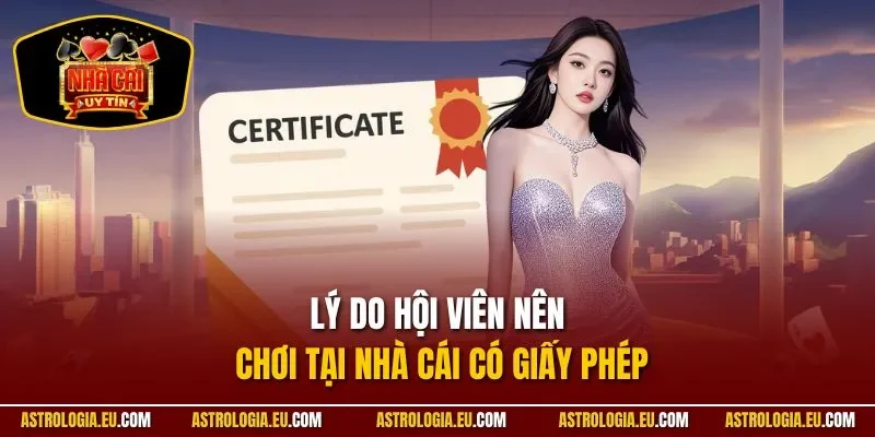 Lý do hội viên nên chơi tại nhà cái có giấy phép