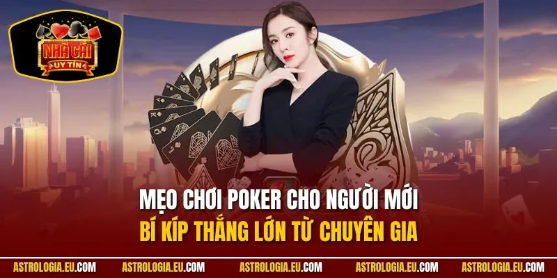 Mẹo chơi Poker cho người mới