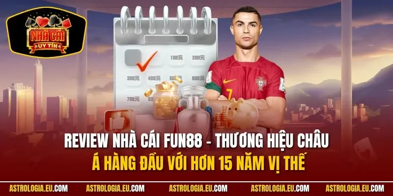 Review nhà cái Fun88 – thương hiệu châu Á hàng đầu với hơn 15 năm vị thế