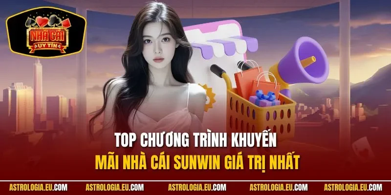 Top chương trình khuyến mãi nhà cái SUNWIN giá trị nhất